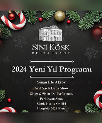 Sini Köşk Restaurant 2024 Yılbaşı Programı